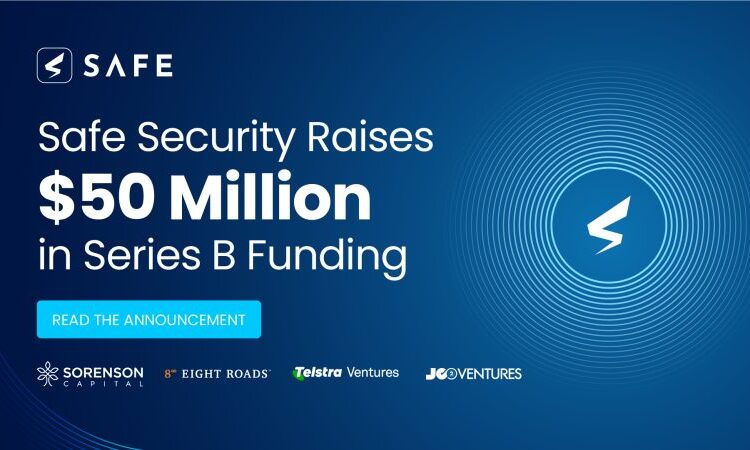  Safe Security Raises US$50 Million Series B Round for AI-Driven Platform to Manage and Mitigate Cyber Risk