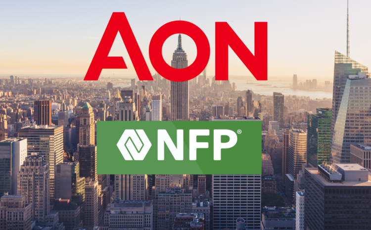 Aon Announces Strategic Acquisition of NFP in US$13.4 Billion Deal to Strengthen Presence in Middle-Market Segment
