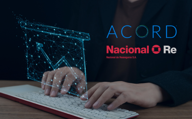  Nacional Re Partners with ACORD Solutions Group to Enhance Data Exchange Efficiency