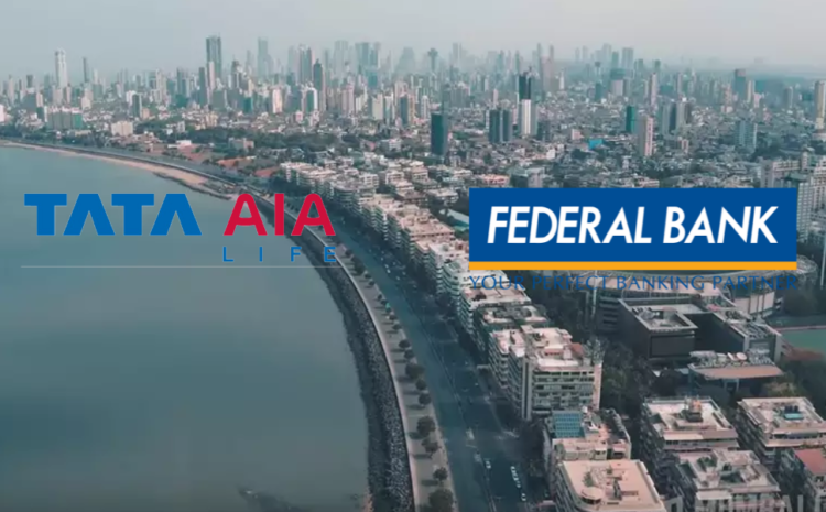  Federal Bank’s Customers to Gain Access to Tata AIA Life Insurance’s Product Suite through Partnership