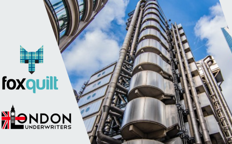  Foxquilt and London Underwriters Announce Strategic Partnership