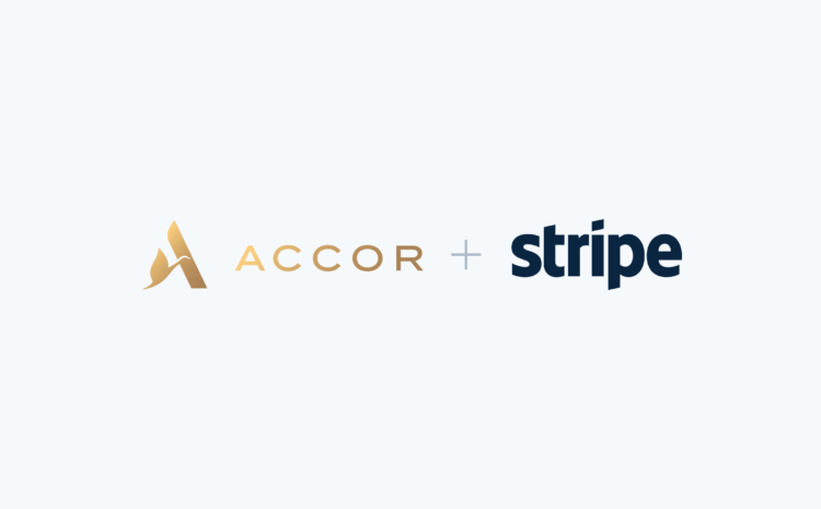  Stripe Partners with Accor to Streamline Hotel Payments