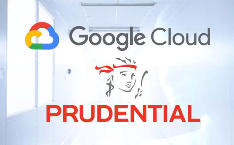  Prudential and Google Cloud Partner to Transform Insurance with AI