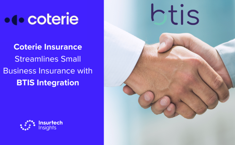  Coterie Insurance Streamlines Small Business Insurance with BTIS Integration