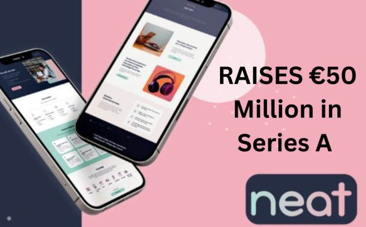  NEAT Protect Secures €50 Million in Series A Funding to Revolutionise Insurance Industry