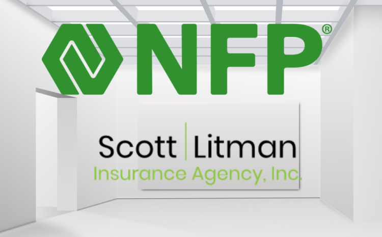  NFP Acquires Scott Litman Insurance Agency to Expand Habitational Risk Expertise