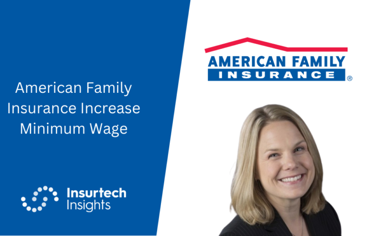  American Family Insurance Group to Raise Minimum Wage