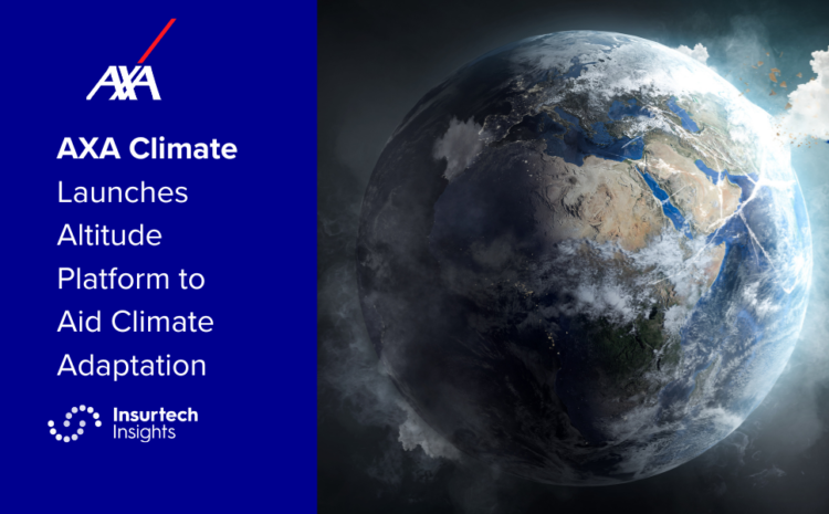  AXA Climate Launches Altitude Platform to Aid Climate Adaptation