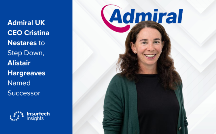  Admiral UK CEO Cristina Nestares to Step Down, Alistair Hargreaves Named Successor