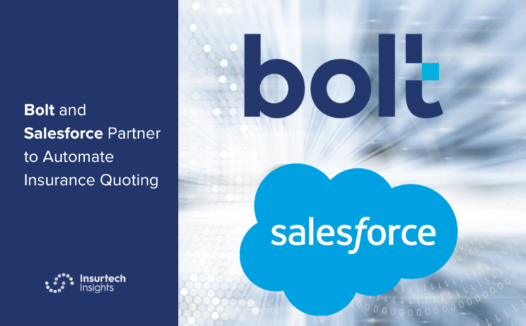  Bolt and Salesforce Partner to Automate Insurance Quoting
