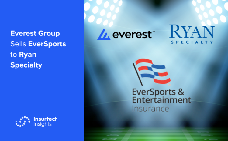  Everest Group Sells EverSports to Ryan Specialty