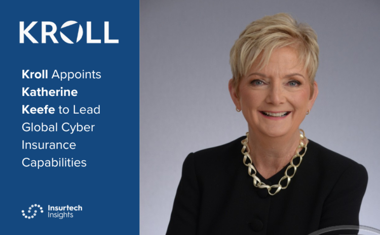  Kroll Appoints Katherine Keefe to Lead Global Cyber Insurance Capabilities