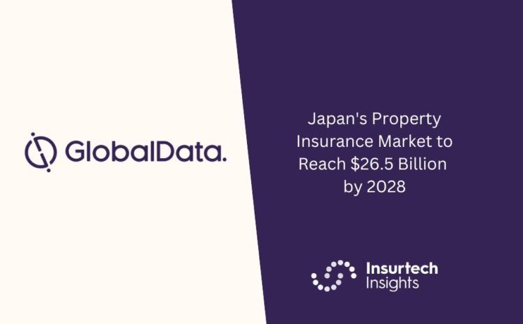  Japan’s Property Insurance Market to Reach $26.5 Billion by 2028