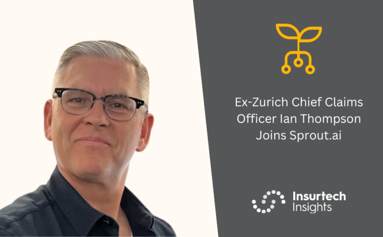  Ex-Zurich Chief Claims Officer Ian Thompson Joins Sprout.ai