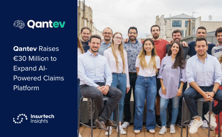  Qantev Raises €30 Million to Expand AI-Powered Claims Platform