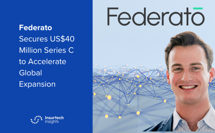  Federato Secures US$40 Million Series C to Accelerate Global Expansion