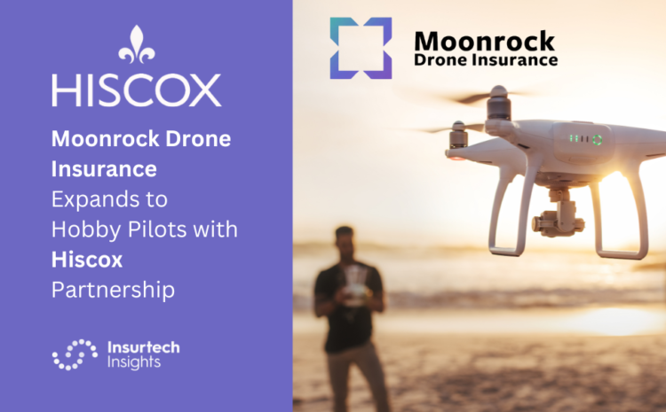  Moonrock Drone Insurance Expands to Hobby Pilots with Hiscox Partnership