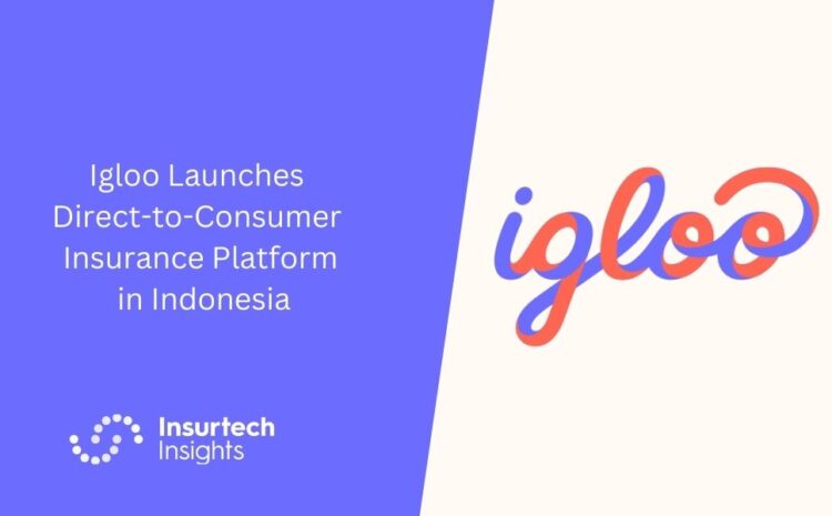  Igloo Launches Direct-to-Consumer Insurance Platform in Indonesia