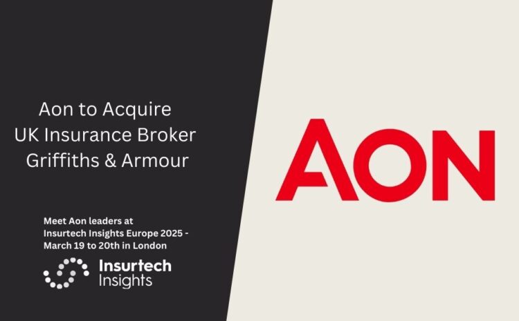  Aon to Acquire UK Insurance Broker Griffiths & Armour