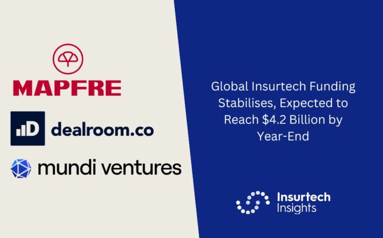  Global Insurtech Funding Stabilises, Expected to Reach $4.2 Billion by Year-End