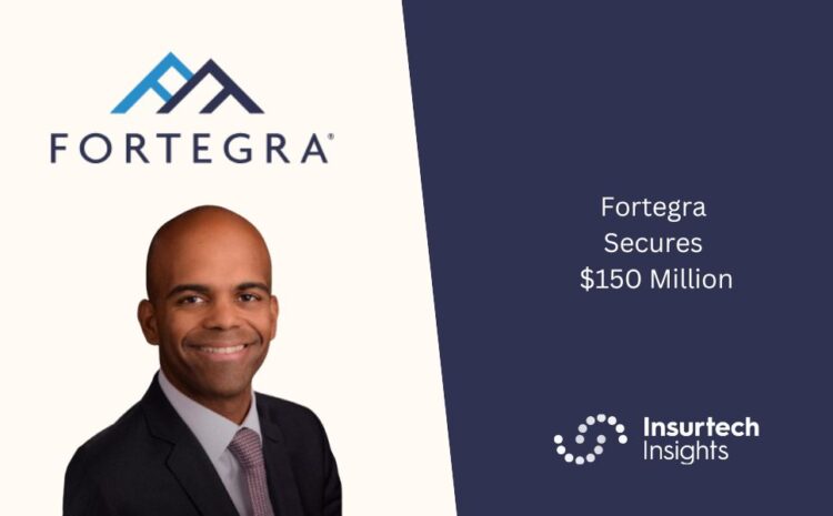  Fortegra Secures $150 Million