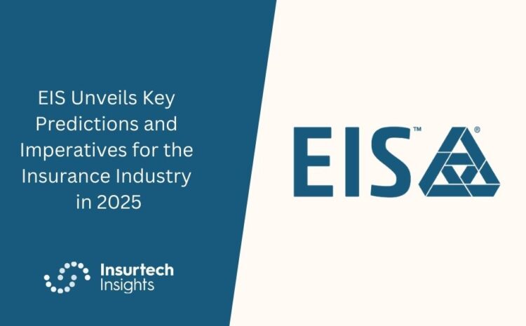  EIS Unveils Key Predictions and Imperatives for the Insurance Industry in 2025