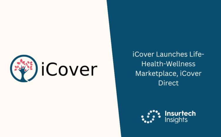  iCover Launches Life-Health-Wellness Marketplace, iCover Direct