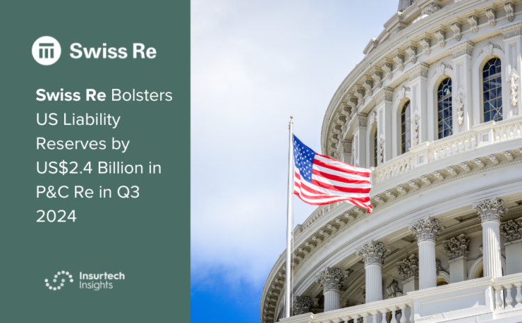  Swiss Re Bolsters US Liability Reserves by US$2.4 Billion in P&C Re in Q3 2024