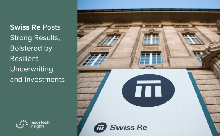  Swiss Re Posts Strong Results, Bolstered by Resilient Underwriting and Investments