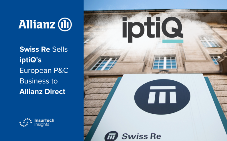  Swiss Re Sells iptiQ’s European P&C Business to Allianz Direct