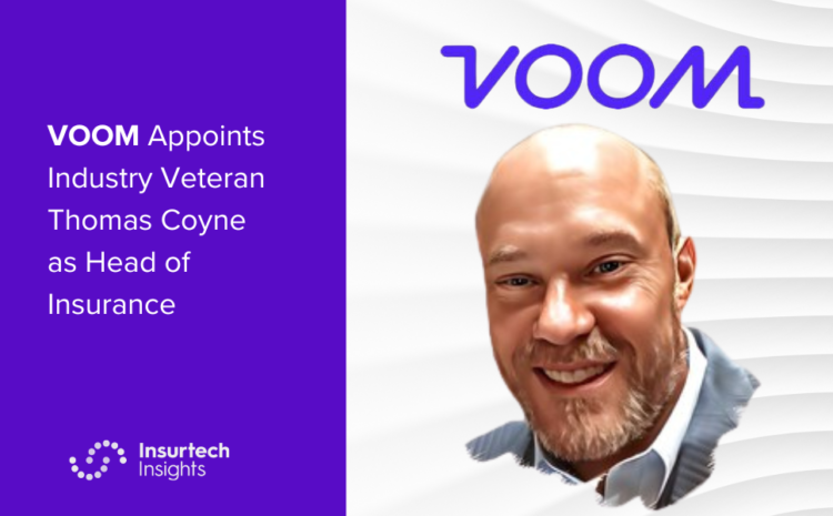  VOOM Appoints Industry Veteran Thomas Coyne as Head of Insurance
