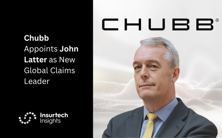  Chubb Appoints John Latter as New Global Claims Leader