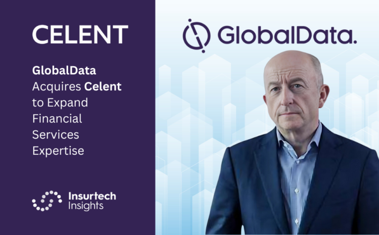  GlobalData Acquires Celent to Expand Financial Services Expertise