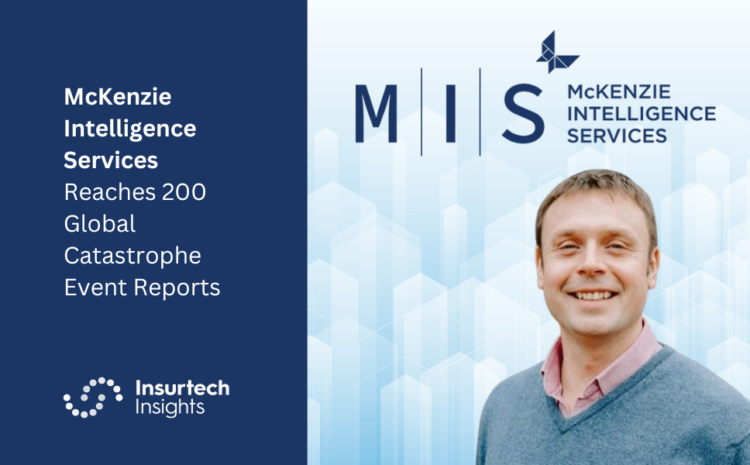  McKenzie Intelligence Services Reaches 200 Global Catastrophe Event Reports