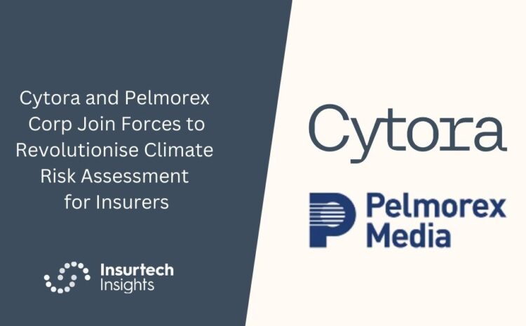  Cytora and Pelmorex Corp Join Forces to Revolutionise Climate Risk Assessment for Insurers