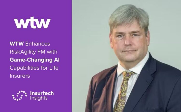  WTW Enhances RiskAgility FM with Game-Changing AI Capabilities for Life Insurers