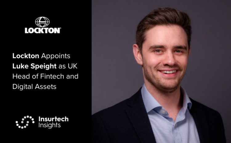  Lockton Appoints Luke Speight as UK Head of Fintech and Digital Assets