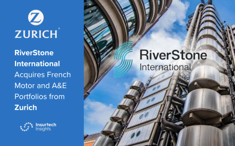 RiverStone International Acquires French Motor and A&E Portfolios from Zurich