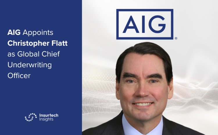  AIG Appoints Christopher Flatt as Global Chief Underwriting Officer