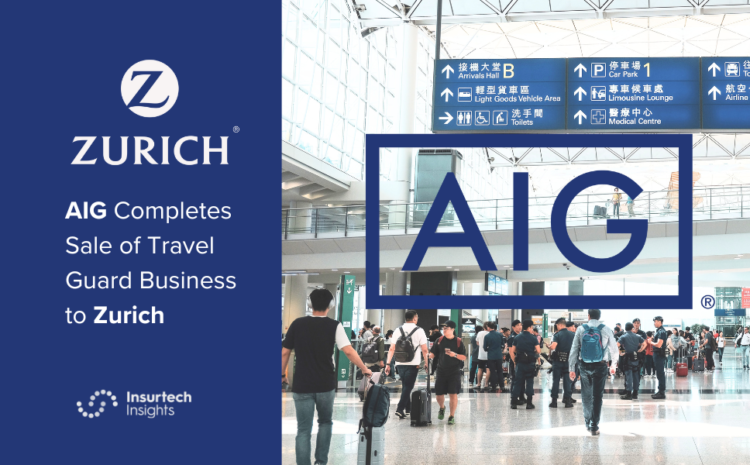 AIG Completes Sale of Travel Guard Business to Zurich