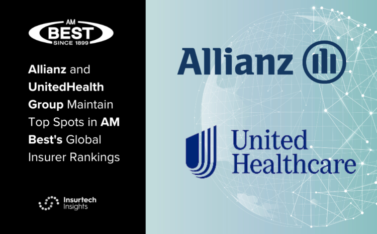  Allianz and UnitedHealth Group Maintain Top Spots in AM Best’s Global Insurer Rankings