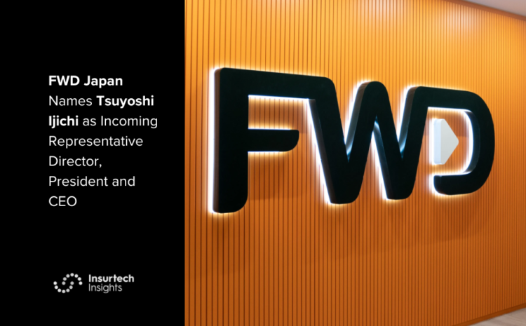  FWD Japan Names Tsuyoshi Ijichi as Incoming Representative Director, President and CEO