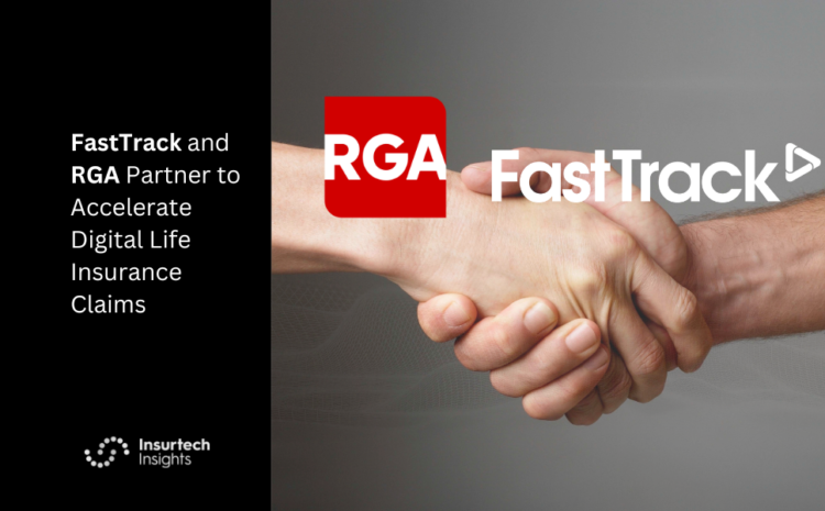  FastTrack and RGA Partner to Accelerate Digital Life Insurance Claims
