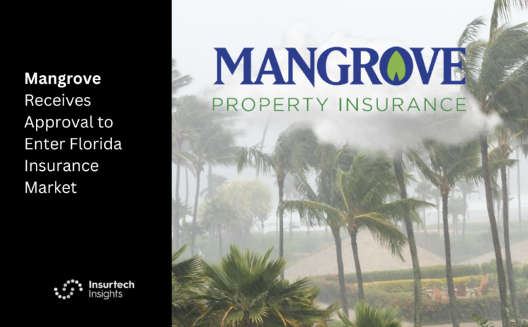  Mangrove Receives Approval to Enter Florida Insurance Market