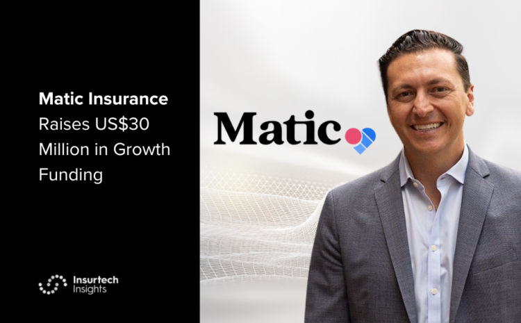  Matic Insurance Raises US$30 Million in Growth Funding