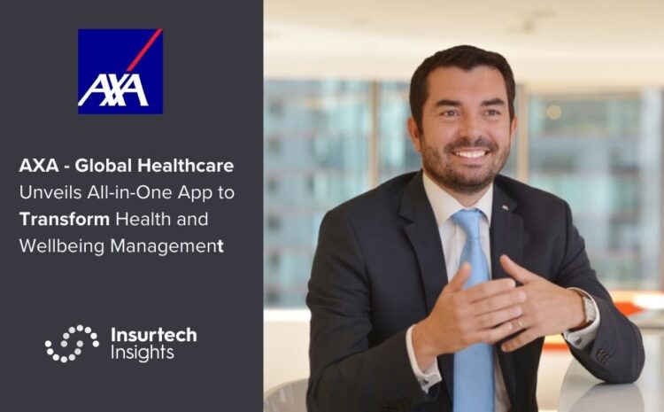  AXA – Global Healthcare Unveils All-in-One App to Transform Health and Wellbeing Management