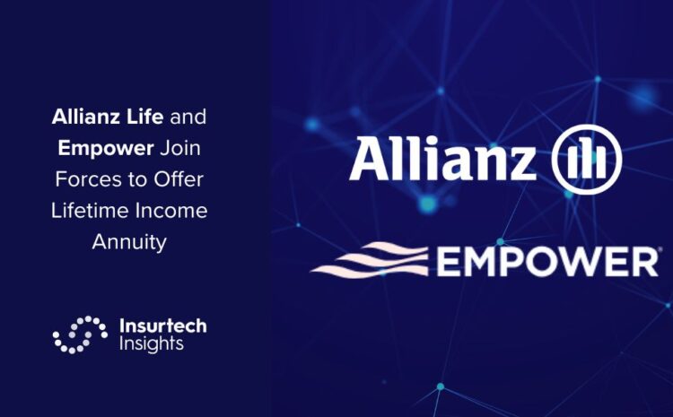  Allianz Life and Empower Join Forces to Offer Lifetime Income Annuity