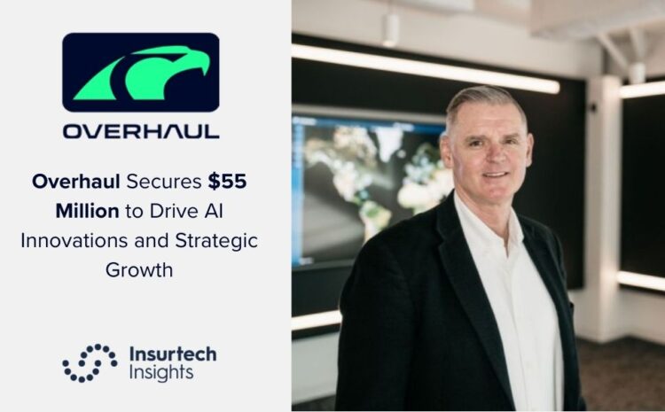  Overhaul Secures $55 Million to Drive AI Innovations and Strategic Growth