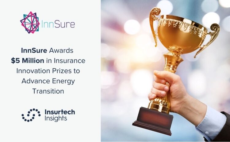  InnSure Awards $5 Million in Insurance Innovation Prizes to Advance Energy Transition