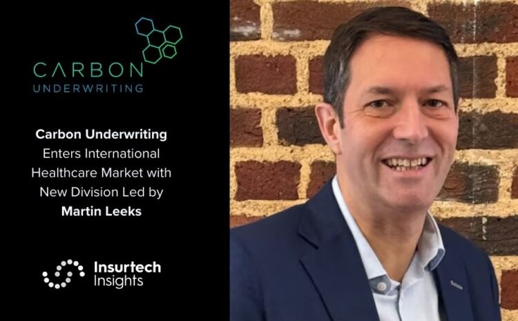  Carbon Underwriting Enters International Healthcare Market with New Division Led by Martin Leeks